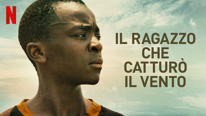 Il ragazzo che catturò il vento (2019) - Netflix | Flixable